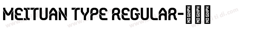 Meituan Type Regular字体转换 Meituan Type Regular字体转换